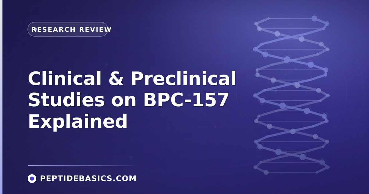 Clinical & Preclinical Studies on BPC-157 Explained — Research Review